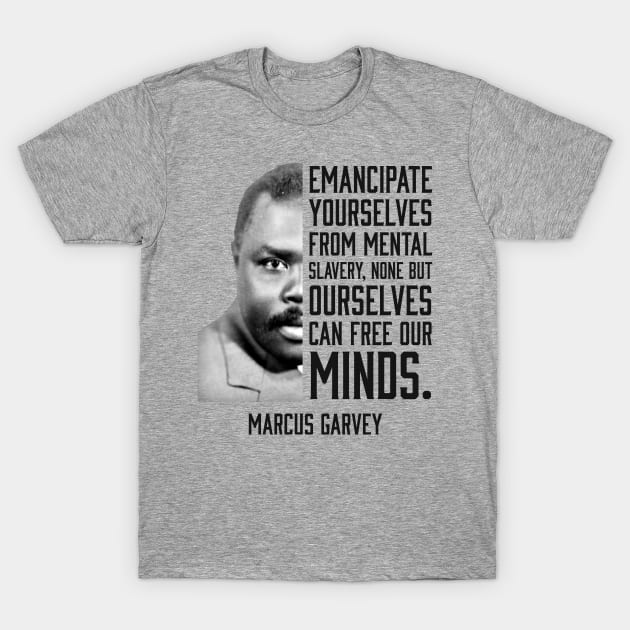 Emancipate yourselves from mental slavery, Marcus Garvey, Black History T-Shirt by UrbanLifeApparel